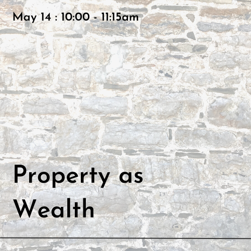 Property as Wealth - event